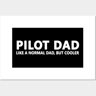 Pilot Dad Like A Normal Dad But Cooler Posters and Art